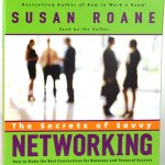 The Secrets Of Savvy Networking - Susan RoAne