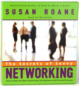 The Secrets Of Savvy Networking - Susan RoAne